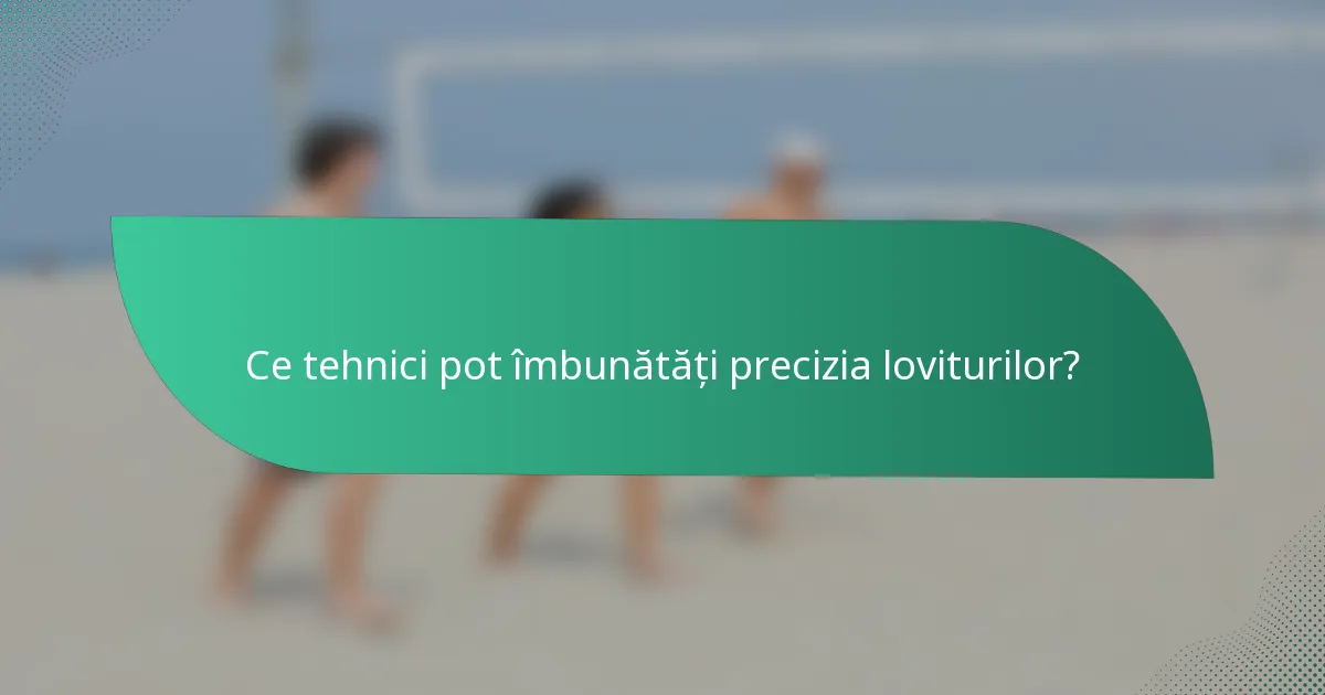 Ce tehnici pot îmbunătăți precizia loviturilor?